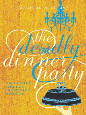 cover image of The Deadly Dinner Party and Other Medical Detective Stories